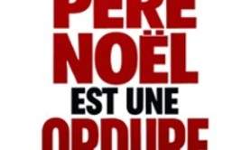 Le Père Noël Est une Ordure - Pelouse Paradise, Avignon