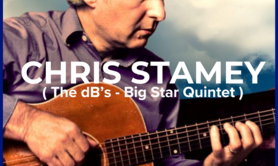 CONCERT CHRIS STAMEY ( The dB's - Big Star Quintet )