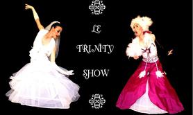 Le trinity show