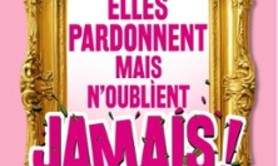 Elles Pardonnent mais n'oublient Jamais