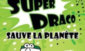 Super Draco Sauve la Planète