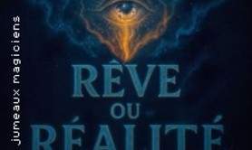 Les Jumeaux Magiciens - Rêve ou Réalité