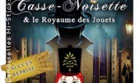Casse-Noisette et Le Royaume des Jouets -A la Folie Théâtre, Paris