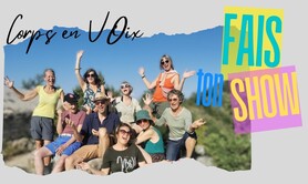 Corps en Voix (Fais ton show !!! ) STAGE Août (Chant)