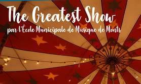The Greatest Show par l'École Municipale de Musique
