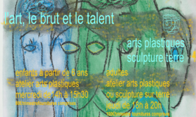 SCOL'ARTS - atelier Matière Vive -  L'Art, le Brut et  le Talent