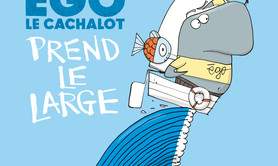 Ego le Cachalot prend le large - David Delabrosse