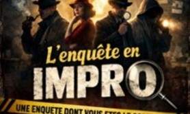 Enquête en Impro