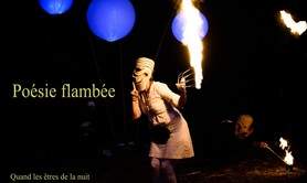 Spectacle de feu Cie Les Echalas - ROULMABOULE, spectacle de poésie flambée