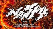 Nasty + Blanket Hill + Just For Us