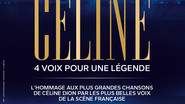 GENERATION CELINE : 4 VOIX POUR UNE LEGENDE