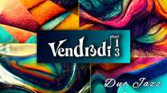 VENDREDI 13 - Duo Jazzy