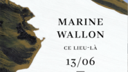 Marine Wallon, ce lieu-là