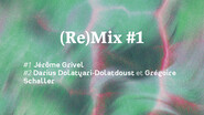 (Re)Mix #1 ~ Jérôme Grivel | Darius Dolatyari-Dolatdoust et