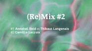 (Re)Mix #2 ~ Annabel Reid et Thibaut Langenais | Camille Lac