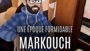 Markouch - Une Epoque Formidable - Petit Palais de Glaces, Paris