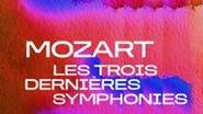 Mozart - Les trois dernières symphonies