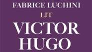 Fabrice Luchini Lit Victor Hugo - Théâtre de la Porte Saint-Martin