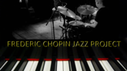 Frédéric Chopin jazz project - Trio de jazz