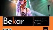 BEKAR - ENTREZ DANS UN UNIVERS GROOVISH & FUNKISH