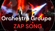 ZAP SONG - Orchestre Groupe