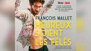 François Mallet Heureux Soient les Fêlés - Tournée