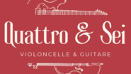 Quattro & Sei - Duo violoncelle & guitare