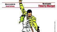 Je vis avec Freddy Mercury