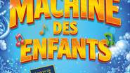 La machine des enfants !