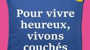 Pour vivre heureux, vivons couchés