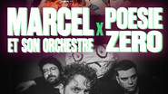 Marcel et son Orchestre + Poesie Zero