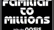 Familiar to millions tribute Oasis - revivez les concerts d'Oasis