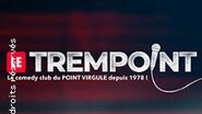 Le Trempoint - Le Point Virgule, Paris