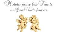 E. Musica Spirituale, Motets pour les Saints au Grand-Siècle