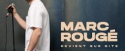 Marc Rougé Revient sur Site - Tournée