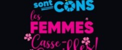 Les Hommes sont Cons, les Femmes Casse-Couilles ! (tournée)