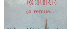 Ateliers / stages d'écriture  - Ecrire, ça remue... Un temps à soi chaque mois 