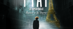 PIAF ! LE SPECTACLE Hymne à la môme
