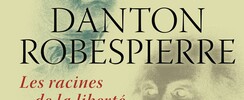 Danton / Robespierre, les racines de la liberté