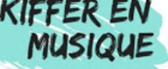 Association Kiffer en musique - Propose Concerts/Stages/Animations...