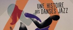 Feet - Une Histoire des Danses Jazz