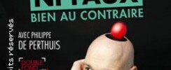 Ni Vrai ni Faux Bien au Contraire - Le Double Fond, Paris