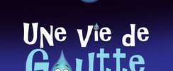 Une Vie de Goutte - Comédie marionnettique, écologique et musicale