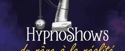 Hypnoshows - Du rêve à la réalité