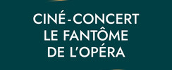 CINÉ-CONCERT LE FANTÔME DE L'OPÉRA