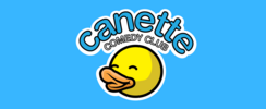 CANETTE COMEDY CLUB  - COMEDY CLUB & SHOW HUMORISTIQUE