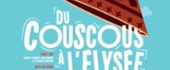 Du Couscous à L'Elysée - Théâtre Edgar, Paris