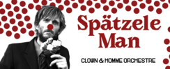 Spätzele Man - clown musicien