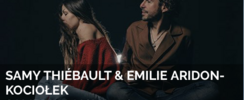 Samy THIEBAULT & Emilie ARIDON-KOCIOŁEK