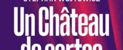 Un Château de Cartes - Théâtre des Nouveautés, Paris